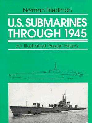 U.S. Submarines Through 1945: An Illustrated Design History (Hardcover)