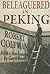 Beleaguered in Peking by Robert Coltman