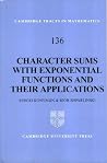 Character Sums with Exponential Functions and their Applications (Cambridge Tracts in Mathematics, Series Number 136)