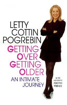 Getting Over Getting Older: An Intimate Journey (Hardcover)
