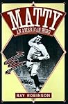Matty: An American Hero: Christy Mathewson of the New York Giants
