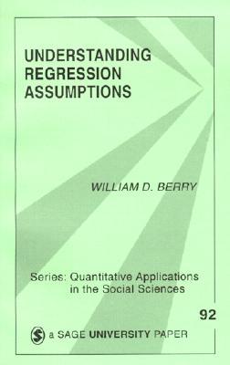 Understanding Regression Assumptions (Quantitative Applications in the Social Sciences)