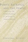Purity, Sacrifice, and the Temple: Symbolism and Supersessionism in the Study of Ancient Judaism