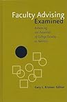 Faculty Advising Examined by Gary L. Kramer