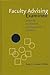 Faculty Advising Examined: Enhancing the Potential of College Faculty as Advisors