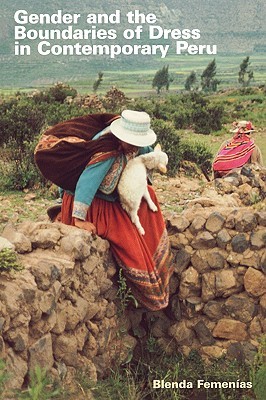 Gender and the Boundaries of Dress in Contemporary Peru (Louann Atkins Temple Women & Culture Series, Bk. 6)