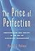 The Price of Perfection: Individualism and Society in the Era of Biomedical Enhancement (Bioethics)