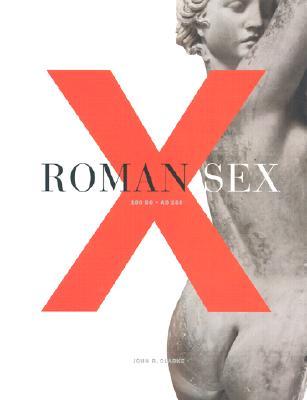 Roman Sex: 100 BC to AD 250 (Hardcover)