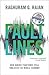 Fault Lines: How Hidden Fractures Still Threaten the World Economy