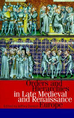 Orders and Hierarchies in Late Medieval and Renaissance Europe (Paperback)