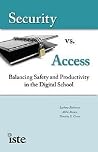 Security vs. Access: Balancing Saftey and Productivity in the Digital School Security vs. Access: Balancing Saftey and Productivity in the Digital School