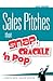 Sales Pitches That Snap, Crackle 'n Pop