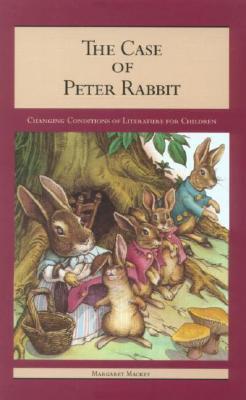 The Case of Peter Rabbit (Children's Literature and Culture)