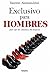 Exclusivo para hombres (Spanish Edition)