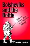 Bolsheviks and the Bottle: Drink and Worker Culture in St. Petersburg, 1900–1929 Bolsheviks and the Bottle: Drink and Worker Culture in St. Petersburg, 1900–1929