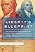 Liberty's Blueprint: How Ma...