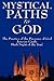 Mystical Paths to God: Three Journeys (The Practice of the Presence of God / Interior Castle / Dark Night of the Soul)