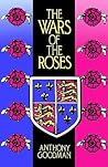 The Wars of the Roses  by Anthony Goodman