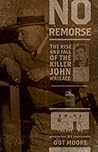 No Remorse: The Rise and Fall of John Wallace