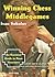 Winning Chess Middlegames: ...