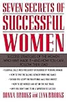 Seven Secrets of Successful Women: Success Strategies of the Women Who Have Made It - And How You Can Follow Their Lead Seven Secrets of Successful Women: Success Strategies of the Women Who Have Made It - And How You Can Follow Their Lead