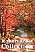 The Robert Frost Collection by Frost Robert The Robert Frost Collection by Frost Robert