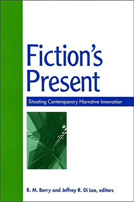 Fiction's Present: Situating Contemporary Narrative Innovation (Paperback)