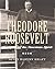 Theodore Roosevelt: Champion of the American Spirit