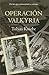 Operación Valkyria by Tobias Kniebe