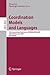 Coordination Models and Languages: 10th International Conference, COORDINATION 2008, Oslo, Norway, June 4-6, 2008, Proceedings (Lecture Notes in Computer Science, 5052)