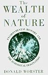 The Wealth of Nature: Environmental History and the Ecological Imagination