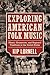 Exploring American Folk Music: Ethnic, Grassroots, and Regional Traditions in the United States (American Made Music Series)