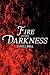 Fire in the Darkness by Luke J. Bell