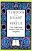 Tending the Heart of Virtue: How Classic Stories Awaken a Child's Moral Imagination