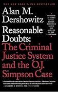 Reasonable Doubts: The Criminal Justice System and the O.J. Simpson Case