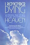I Remember Dying: Wonderful True Stories of People Who Return from Heaven