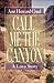 Call Me the Canyon by Ann Howard Creel