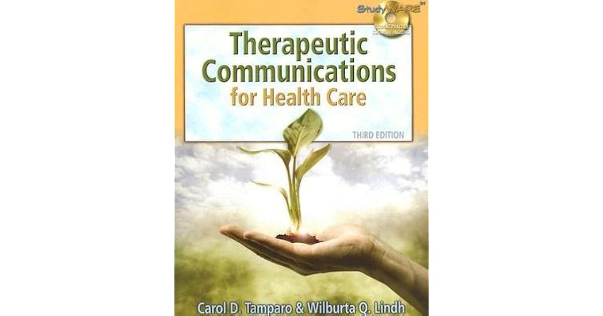 Therapeutic Communications for Health Care by Carol D. Tamparo