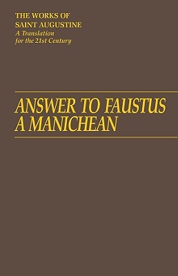 Answer to Faustus, a Manichean (Contra Faustum [Manichaeum])