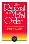 The Rational and the Moral Order: The Social Roots of Reason and Morality (Paul Carus Lectures)