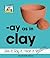 Ay As in Clay (Word Families Set 7)