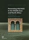 Preventing HIV/AIDS in the Middle East and North Africa: A Window of Opportunity to Act (Orientations in Development)