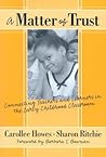 A Matter of Trust: Connecting Teachers and Learners in the Early Childhood Classroom (Early Childhood Education Series)