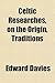 Celtic Researches, on the Origin Traditions