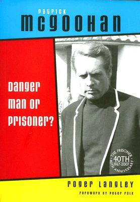 Patrick McGoohan: Danger Man or Prisoner? (Paperback)