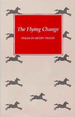 The Flying Change: Poems (Paperback)