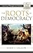 The Roots of Democracy: American Thought and Culture, 1760–1800