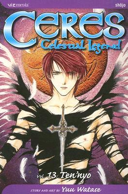 Ceres: Celestial Legend, Vol. 13: Ten'nyo (Paperback)