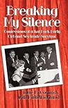 Breaking My Silence: Confessions of a Rat Pack Party Girl and Sex-trade Survivor