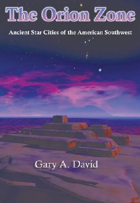 The Orion Zone: Ancient Star Cities of the American Southwest (Paperback)